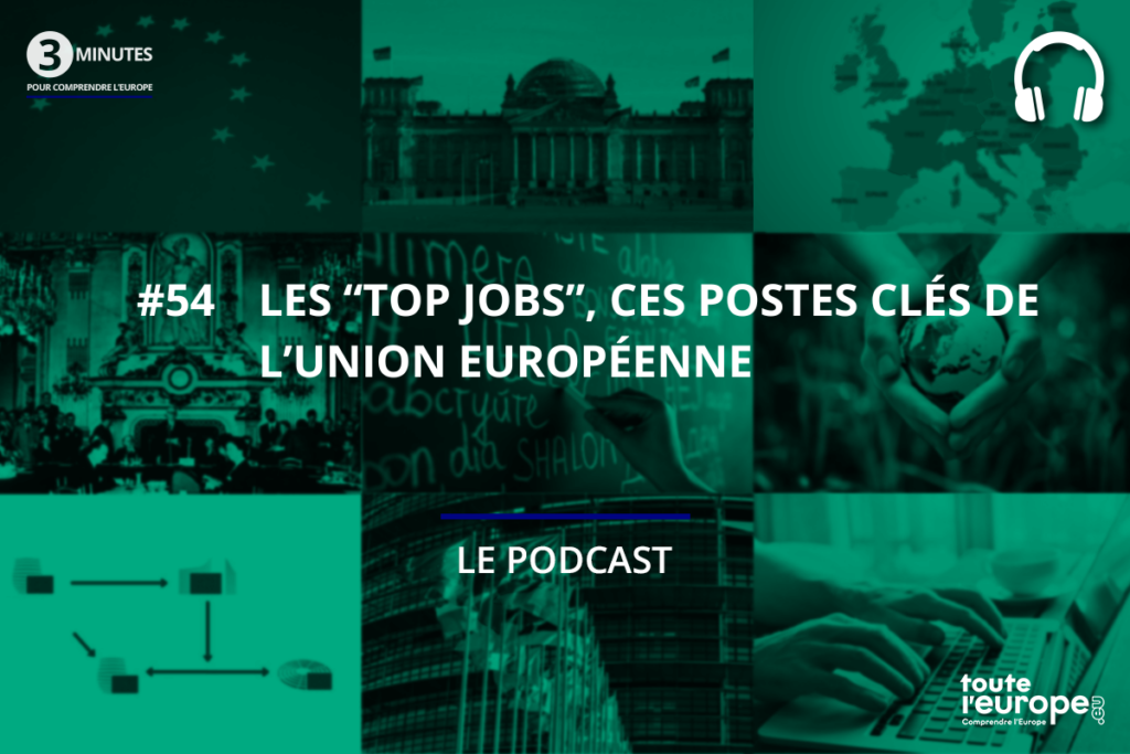 [Podcast] Les top jobs, ces postes clés de l'Union européenne