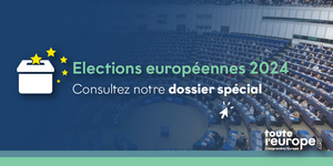 Consultez notre dossier spécial Elections européennes 2024